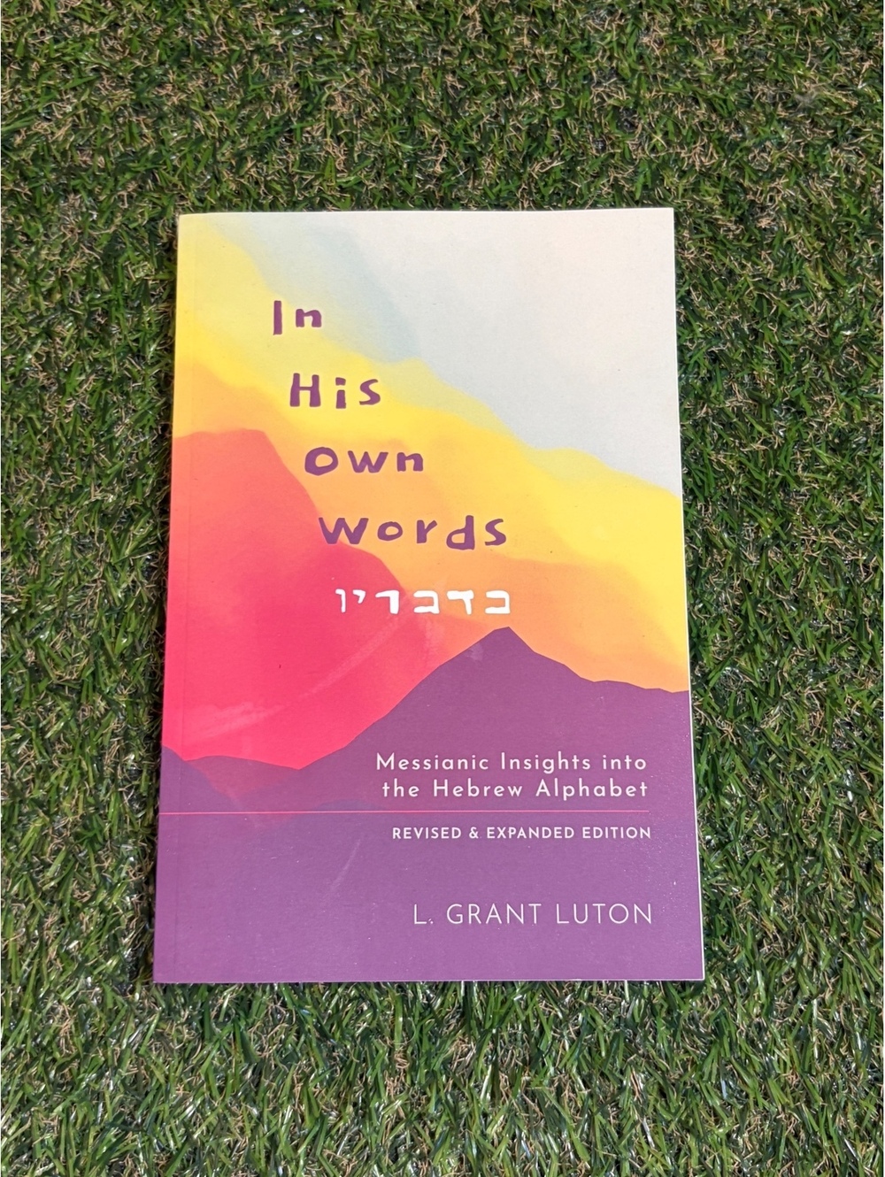 In His Own Words: Messianic Insights into the Hebrew Alphab